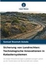 Samuel Boamah Asiedu - Sicherung von Landrechten: Technologische Innovationen in Katastersystemen