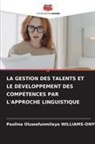 Paulina Oluwafunmilayo WILLIAMS-ONYEJI - LA GESTION DES TALENTS ET LE DÉVELOPPEMENT DES COMPÉTENCES PAR L'APPROCHE LINGUISTIQUE