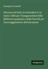 Giuseppe Toscanelli - Discorso del fatto in Pontedera il 14 marzo 1869 per l'inaugurazione della Biblioteca popolare e della Società per l'incoraggiamento dell'istruzione