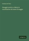 Gaetano de Falco - Omaggio poetico a Maria in conchiusone del mese di maggio