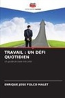 Enrique Jose Folco Malet - TRAVAIL : UN DÉFI QUOTIDIEN