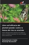 Ramanaji Naralasetti, Mahendrasinh V Dabhi - Libro sull'efficacia del plantoil-powder contro la falena del riso su arachide