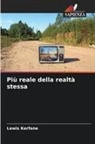 Lewis Kerfane - Più reale della realtà stessa