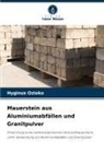 Hyginus Ozioko - Mauerstein aus Aluminiumabfällen und Granitpulver