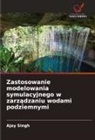 Ajay Singh - Zastosowanie modelowania symulacyjnego w zarzadzaniu wodami podziemnymi