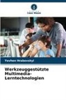 Yevhen Hrabovskyi - Werkzeuggestützte Multimedia-Lerntechnologien