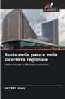 Getnet Sisay - Ruolo nella pace e nella sicurezza regionale
