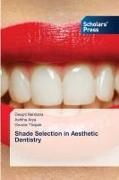 Ashtha Arya, Deepti Nandana, Gourav Thapak - Shade Selection in Aesthetic Dentistry - DE