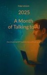 Helge Lehmann - A month of Talking to AI