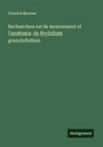 Charles Morren - Recherches sur le mouvement et l'anatomie du Stylidium graminifolium