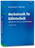 Martin Baur, Bertram Hense - Mechatronik für Kältetechnik