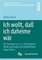 Mathias Kissel - Ich wollt, daß ich daheime wär