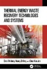 Chen Weidong, Kian Jon Chua, Zhifeng Huang - Thermal Energy Waste Recovery Technologies and Systems
