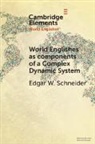 Schneider Edgar - World Englishes as Components of a Complex Dynamic System