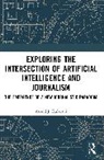 Santosh Kumar Biswal, Anand J. Kulkarni - Exploring the Intersection of Artificial Intelligence and Journalism