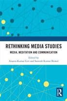 Ananta Kumar Biswal Giri, Santosh Kumar Biswal, Ananta Kumar Giri, Giri Ananta Kumar - Rethinking Media Studies