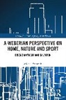 Symonds Michael - A Weberian Perspective on Home, Nature and Sport