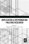Jacek Koziarski, Khadija Monk - Replicating & Reproducing Policing Research