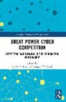 David V. Gioe, Margaret W. Smith - Great Power Cyber Competition