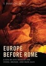 T. Douglas Price, Price T. Douglas - Europe Before Rome