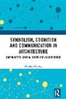 Abraham George - Symbolism, Cognition and Communication in Architecture