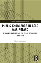 Alexej Lochmatow, Alexej (University of Erfurt Lochmatow - Public Knowledge in Cold War Poland