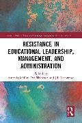 Amanda (Manchester Institute of Education Mckay, Blackmore Jill, Amanda McKay, Pat Thomson - Resistance in Educational Leadership, Management, and Administration