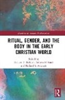 Soham Al-Suadi, Ascough Richard S., DeMaris Richard E. - Ritual, Gender, and the Body in the Early Christian World