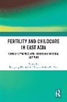 Man-Yee Kan, Xiaogang Wu, Muzhi Zhou - Fertility and Childcare in East Asia