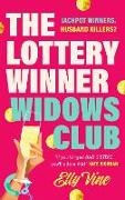 Elly Vine, Lucy Vine, Vine Lucy - The Lottery Winner Widows Club Don t miss fabulously funny new crime novel sensation, perfect for