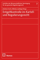 Andreas Fuchs, Ludwigs, Markus Ludwigs - Entgeltkontrolle im Kartell- und Regulierungsrecht