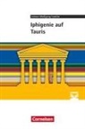 Daniela A. Frickel, Thomas Mayerhofer, Johann Wolfgang von Goethe - Cornelsen Literathek - Textausgaben - Iphigenie auf Tauris - Empfohlen für das 10.-13. Schuljahr - Textausgabe - Text - Erläuterungen - Materialien