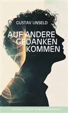 Gustav Unseld - Auf andere Gedanken kommen