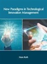 Hans Roth - New Paradigms in Technological Innovation Management