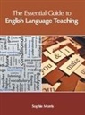 Sophie Morris - The Essential Guide to English Language Teaching