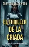 Grayson Blackwood - El Thriller de la Criada