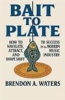 Brendon Waters - Bait To Plate