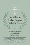 Augustine, Charles Spurgeon, A. W. Tozer - One-Minute Pocket Prayers Daily for Peace 365 Simple Devotions to Find Rest in God's Presence