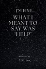 C. R. Lee - I'm Fine...What I Meant Was 'Help'