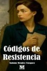 Nahum Mendez Vazquez - CÓDIGOS DE RESISTENCIA