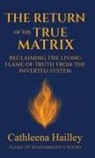 Cathleena Hailley - The Return of the True Matrix
