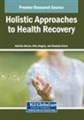 Rita Alegria, Ad rito Seixas, Daniela Vieira - Holistic Approaches to Health Recovery