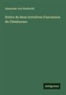 Alexander Von Humboldt - Notice de deux tentatives d'ascension du Chimborazo