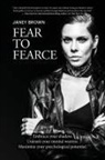 Janey Brown - Fear To Fearce