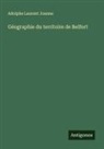 Adolphe Laurent Joanne - Géographie du territoire de Belfort