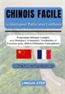 Lingua Step - Chinois Facile : 30 Jours pour Parler avec Confiance