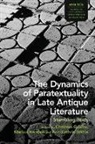 Marco Formisano, Christian Guerra, Markus Kersten, Ann-Kathrin Stähle - The Dynamics of Paratextuality in Late Antique Literature