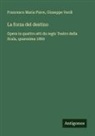 Francesco Maria Piave, Giuseppe Verdi - La forza del destino