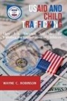 Wayne C. Robinson - USAID And Child Trafficking