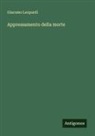 Giacomo Leopardi - Appressamento della morte